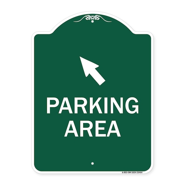 Signmission Parking Area W/ Upper Left Arrow, Green & White Aluminum Sign, 18" x 24", GW-1824-23464 A-DES-GW-1824-23464 - main